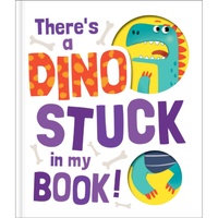 Lake Press There's a Dino Stuck in My Book Hardback