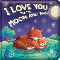 Lake Press Story Time Padded Board Book: I Love You to the Moon & Back