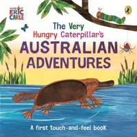 The Very Hungry Caterpillars Australian Adventures Touch & Feel Book