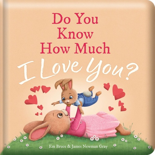 Lake Press Story Time Padded Board Book: Do You Know How Much I Love You?