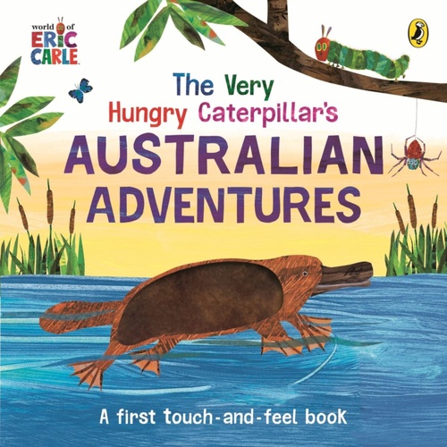 The Very Hungry Caterpillars Australian Adventures Touch & Feel Book