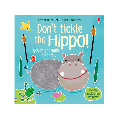 Usborne Touchy-Feely Sounds Dont Tickle the Hippo Childrens Book (USB968713)